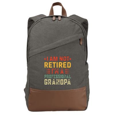 Im Not Retired Im A Professional Grandpa Fathers Day Cotton Canvas Backpack