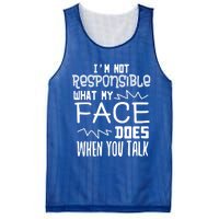 I'm Not Responsible For What My Face Does When You Talk Gift Mesh Reversible Basketball Jersey Tank