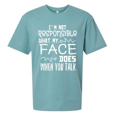 I'm Not Responsible For What My Face Does When You Talk Gift Sueded Cloud Jersey T-Shirt