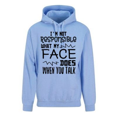 I'm Not Responsible For What My Face Does When You Talk Gift Unisex Surf Hoodie