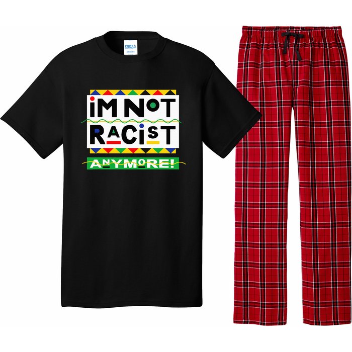 Im Not Racist Anymore Juneteemth Pajama Set