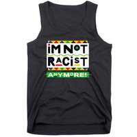 Im Not Racist Anymore Juneteemth Tank Top