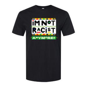 Im Not Racist Anymore Juneteemth Softstyle CVC T-Shirt