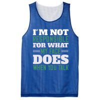 I'm Not Responsible For What My Face Does When You Talk Gift Mesh Reversible Basketball Jersey Tank