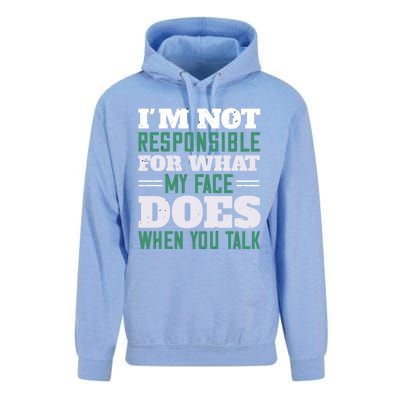 I'm Not Responsible For What My Face Does When You Talk Gift Unisex Surf Hoodie