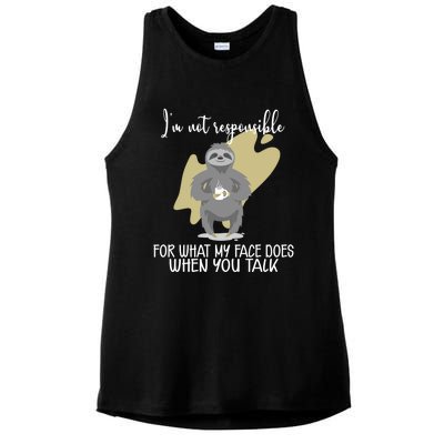 I'm Not Responsible For What My Face Does When You Talk Gift Ladies PosiCharge Tri-Blend Wicking Tank