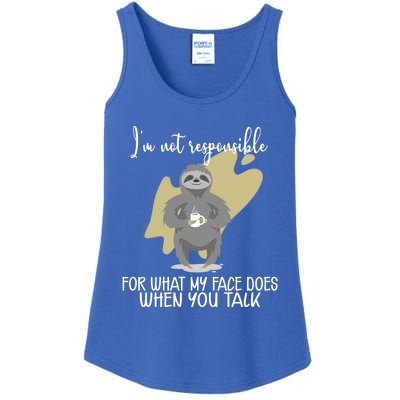 I'm Not Responsible For What My Face Does When You Talk Gift Ladies Essential Tank