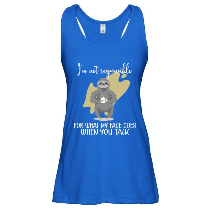 I'm Not Responsible For What My Face Does When You Talk Gift Ladies Essential Flowy Tank