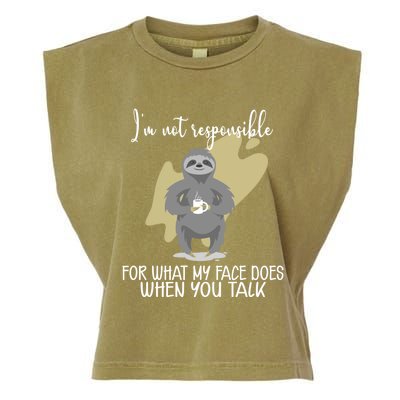 I'm Not Responsible For What My Face Does When You Talk Gift Garment-Dyed Women's Muscle Tee