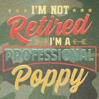 I'm Not Retired I'm A Professional Poppy Funny Fathers Day Legacy Tie Dye Trucker Hat