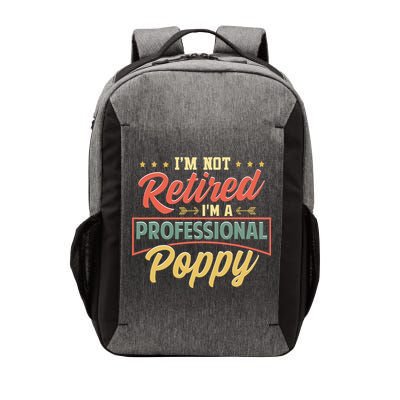 I'm Not Retired I'm A Professional Poppy Funny Fathers Day Vector Backpack
