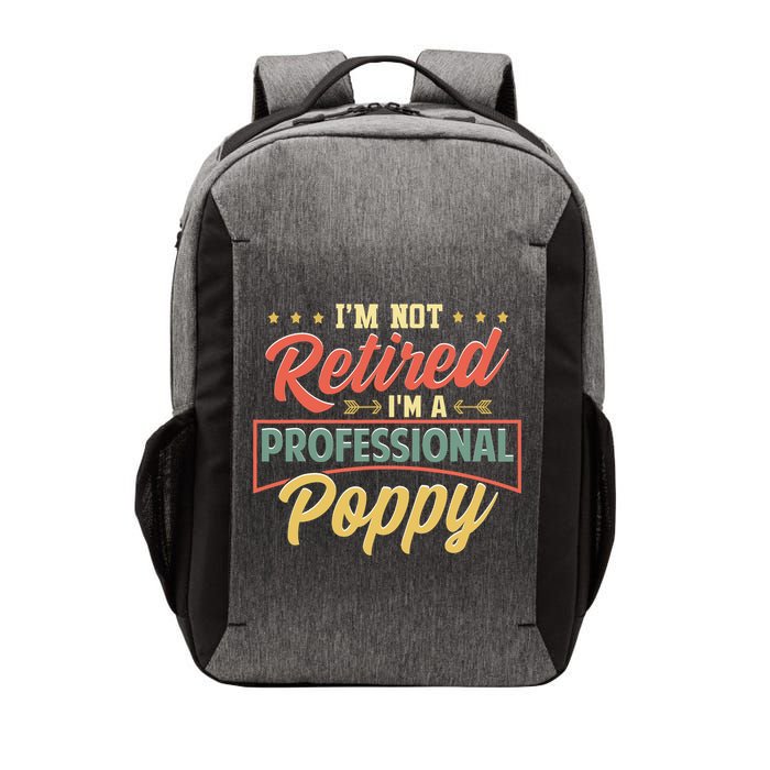 I'm Not Retired I'm A Professional Poppy Funny Fathers Day Vector Backpack