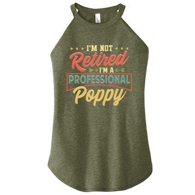 I'm Not Retired I'm A Professional Poppy Funny Fathers Day Women’s Perfect Tri Rocker Tank