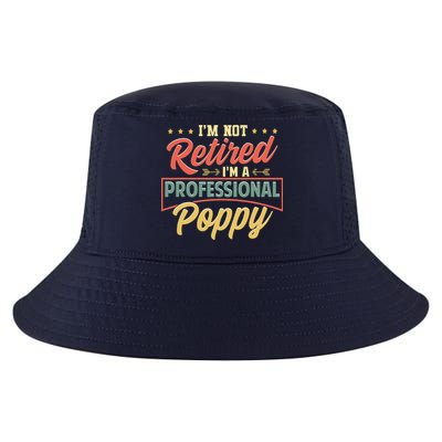 I'm Not Retired I'm A Professional Poppy Funny Fathers Day Cool Comfort Performance Bucket Hat
