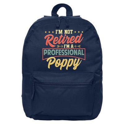 I'm Not Retired I'm A Professional Poppy Funny Fathers Day 16 in Basic Backpack