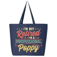 I'm Not Retired I'm A Professional Poppy Funny Fathers Day 25L Jumbo Tote