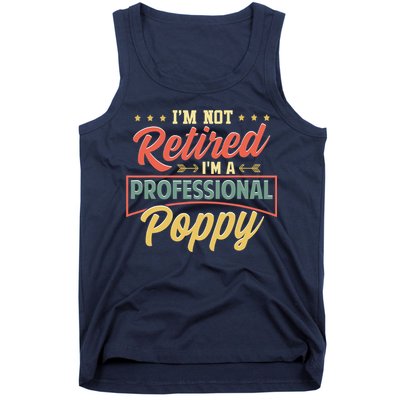 I'm Not Retired I'm A Professional Poppy Funny Fathers Day Tank Top
