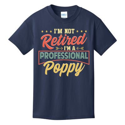 I'm Not Retired I'm A Professional Poppy Funny Fathers Day Kids T-Shirt