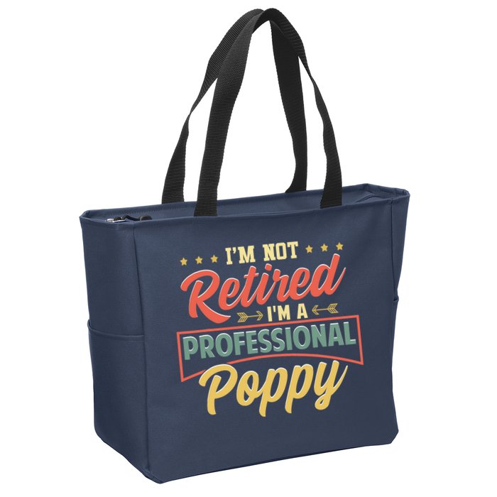 I'm Not Retired I'm A Professional Poppy Funny Fathers Day Zip Tote Bag