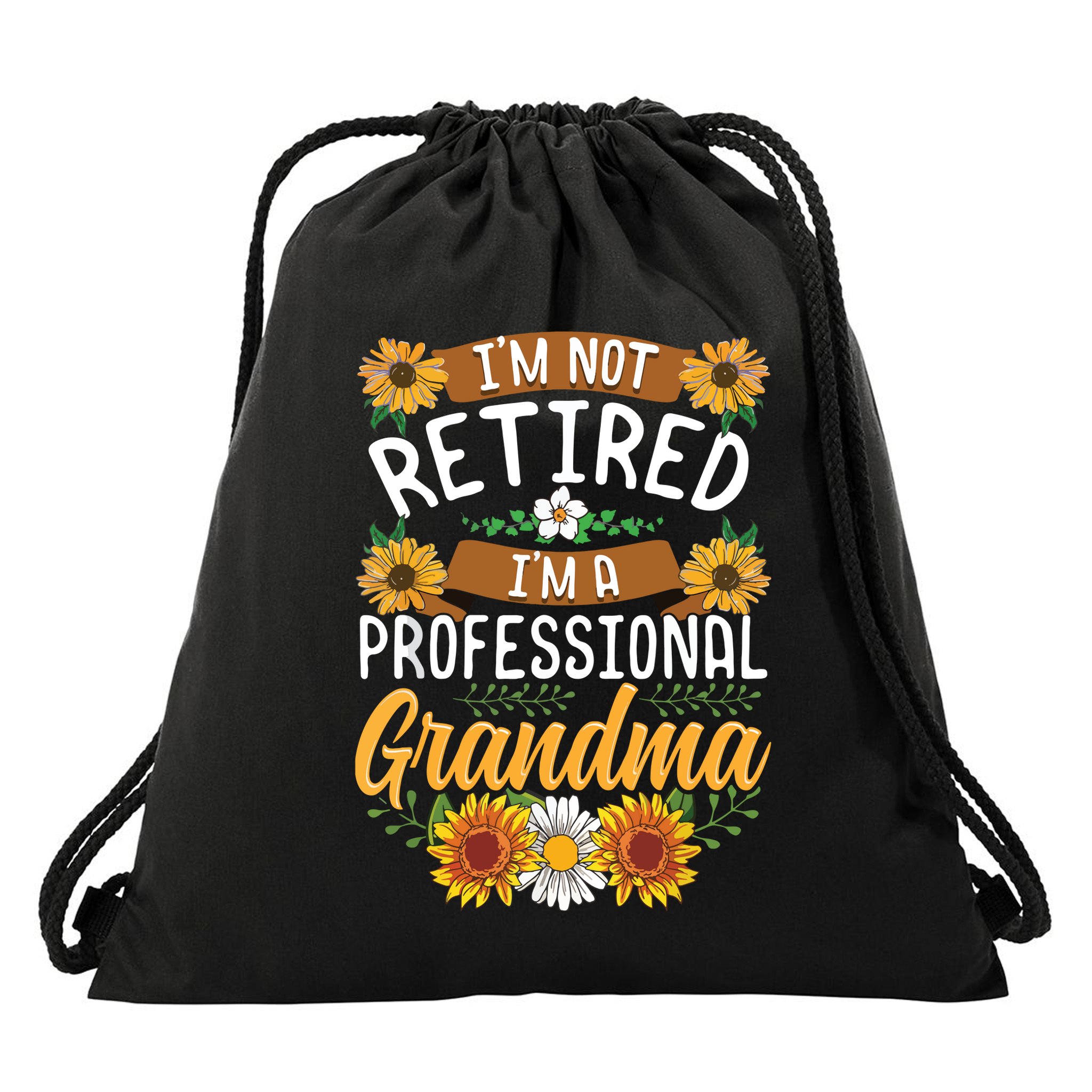 Im Not Retired Im A Professional Grandma Mothers Day Drawstring Bag