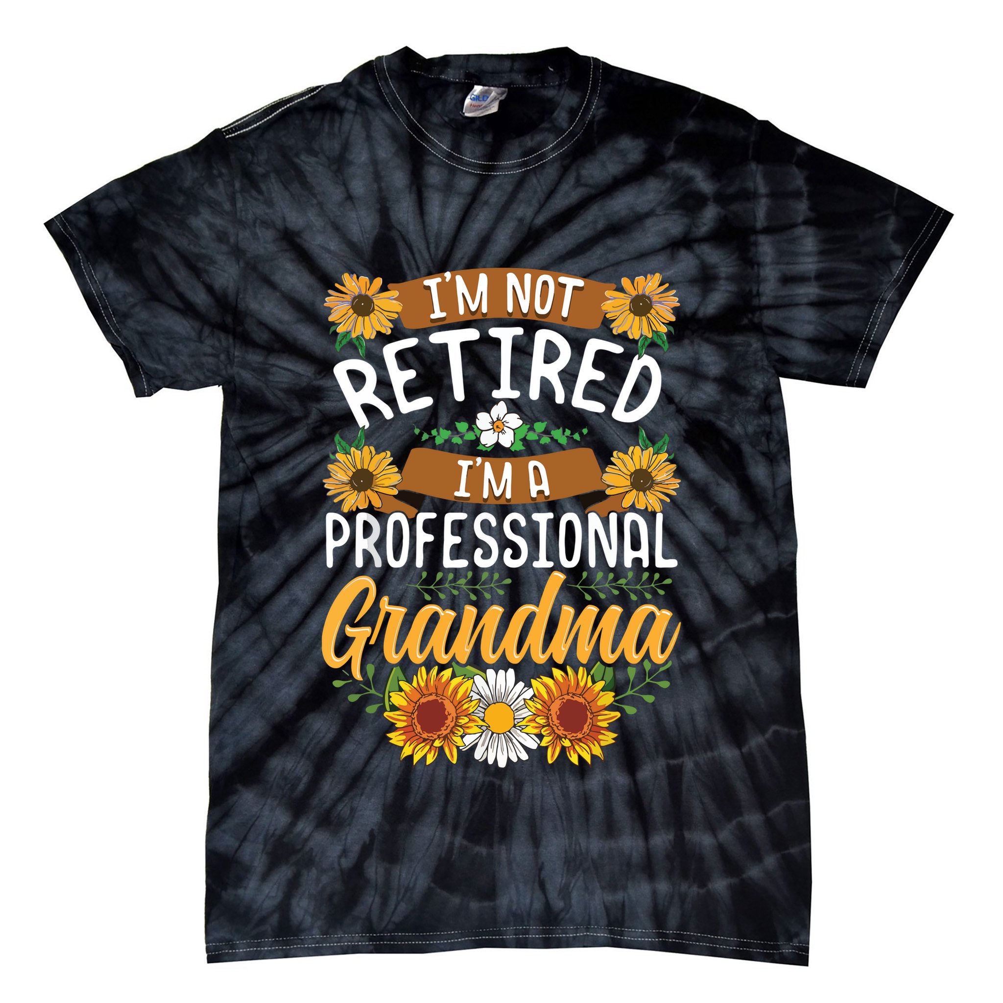 Im Not Retired Im A Professional Grandma Mothers Day Tie-Dye T-Shirt