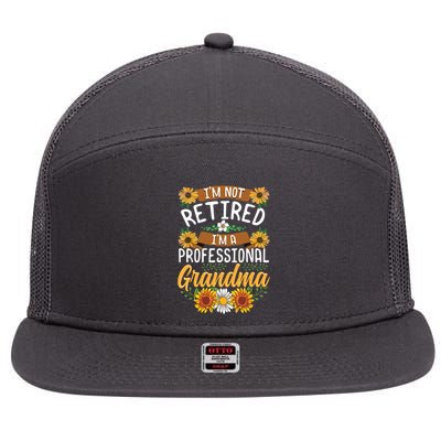 Im Not Retired Im A Professional Grandma Mothers Day 7 Panel Mesh Trucker Snapback Hat