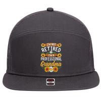 Im Not Retired Im A Professional Grandma Mothers Day 7 Panel Mesh Trucker Snapback Hat