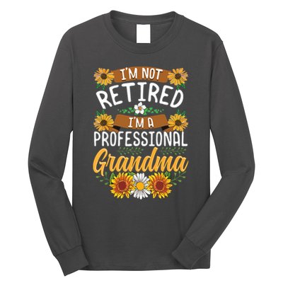 Im Not Retired Im A Professional Grandma Mothers Day Long Sleeve Shirt