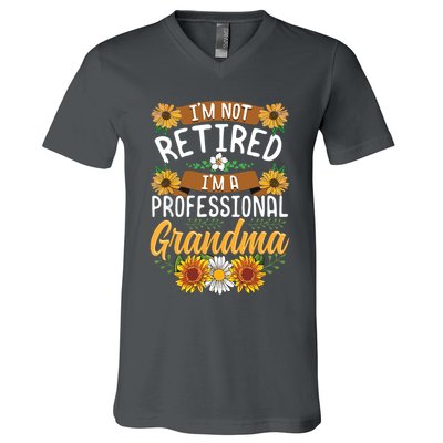 Im Not Retired Im A Professional Grandma Mothers Day V-Neck T-Shirt