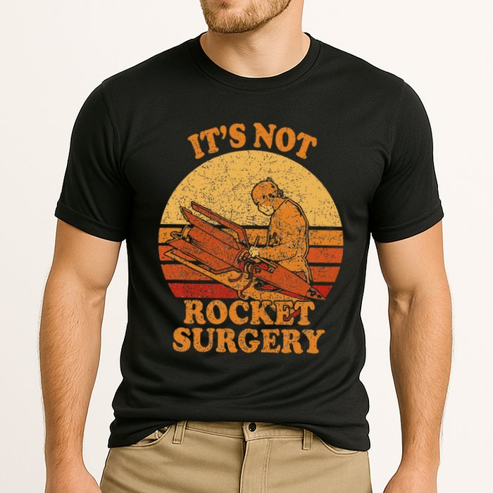 Its Not Rocket Surgery Retro Surgeon Rocket Scientist Performance Shirt