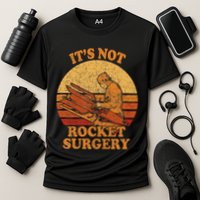 Its Not Rocket Surgery Retro Surgeon Rocket Scientist Performance Shirt