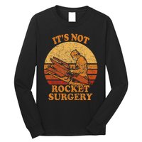 Its Not Rocket Surgery Retro Surgeon Rocket Scientist Long Sleeve Shirt