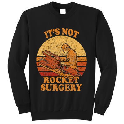 Its Not Rocket Surgery Retro Surgeon Rocket Scientist Sweatshirt
