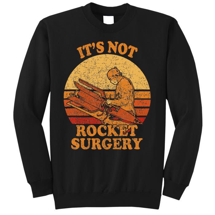 Its Not Rocket Surgery Retro Surgeon Rocket Scientist Sweatshirt