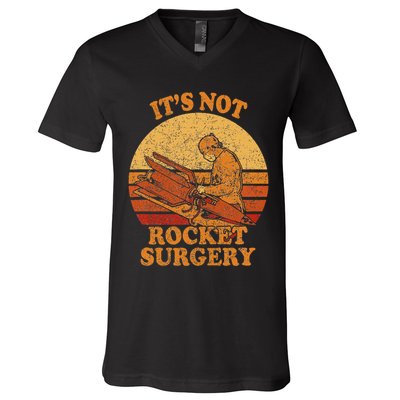 Its Not Rocket Surgery Retro Surgeon Rocket Scientist V-Neck T-Shirt