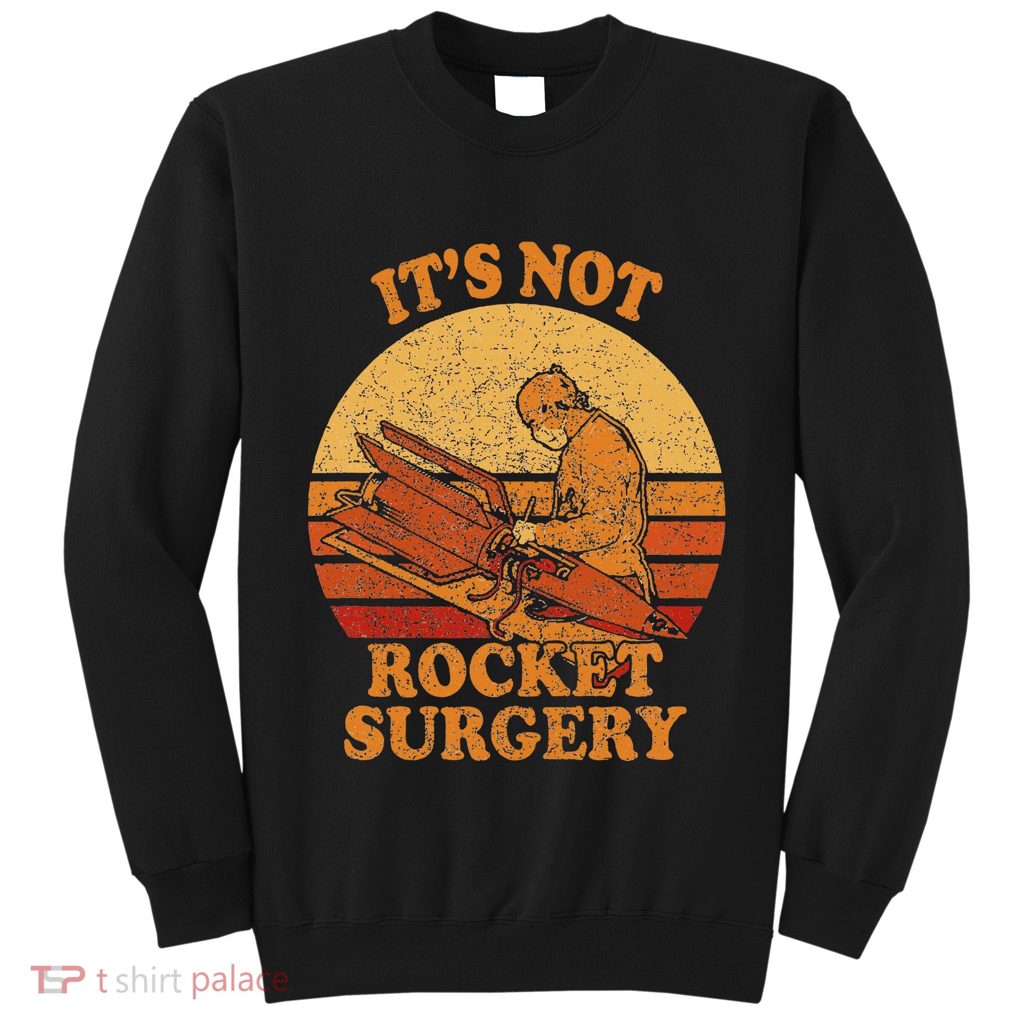 Its Not Rocket Surgery Retro Surgeon Rocket Scientist Tall Sweatshirt