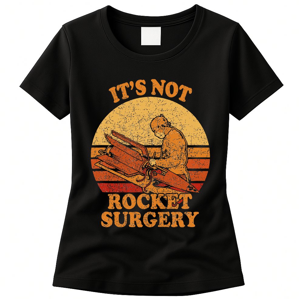Its Not Rocket Surgery Retro Surgeon Rocket Scientist Womens T-Shirt
