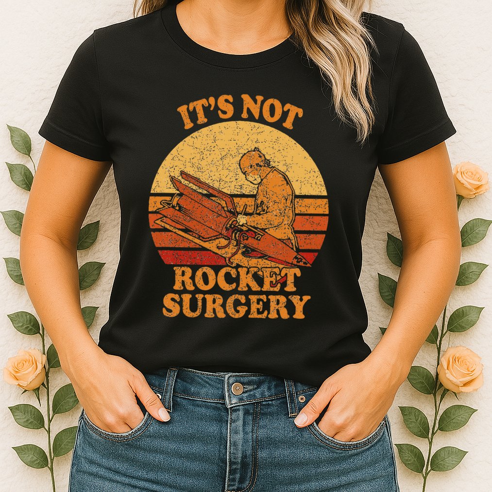 Its Not Rocket Surgery Retro Surgeon Rocket Scientist Womens T-Shirt