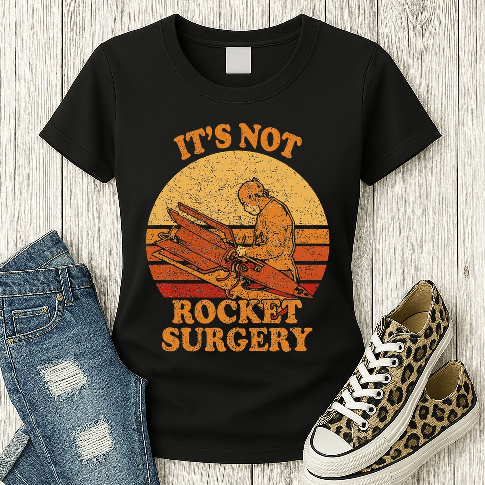 Its Not Rocket Surgery Retro Surgeon Rocket Scientist Womens T-Shirt