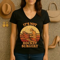 Its Not Rocket Surgery Retro Surgeon Rocket Scientist Women's V-Neck T-Shirt