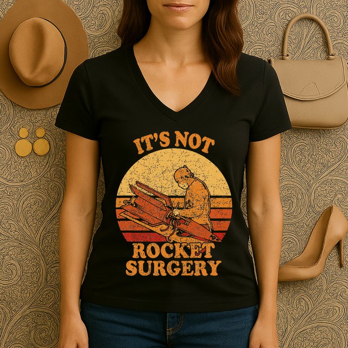 Its Not Rocket Surgery Retro Surgeon Rocket Scientist Women's V-Neck T-Shirt