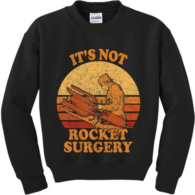 Its Not Rocket Surgery Retro Surgeon Rocket Scientist Kids Sweatshirt