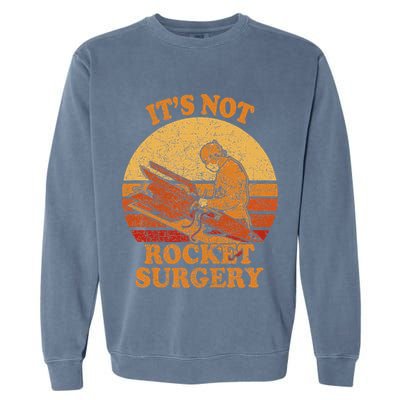 Its Not Rocket Surgery Retro Surgeon Rocket Scientist Garment-Dyed Sweatshirt