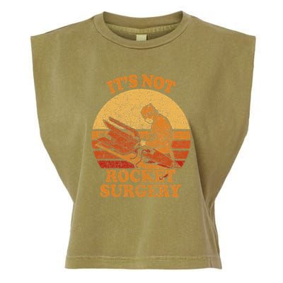Its Not Rocket Surgery Retro Surgeon Rocket Scientist Garment-Dyed Women's Muscle Tee