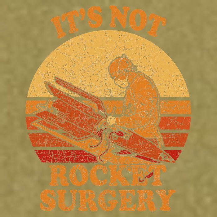 Its Not Rocket Surgery Retro Surgeon Rocket Scientist Garment-Dyed Women's Muscle Tee