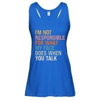 I'm Not Responsible For What My Face Does When You Talk Cool Gift Ladies Essential Flowy Tank