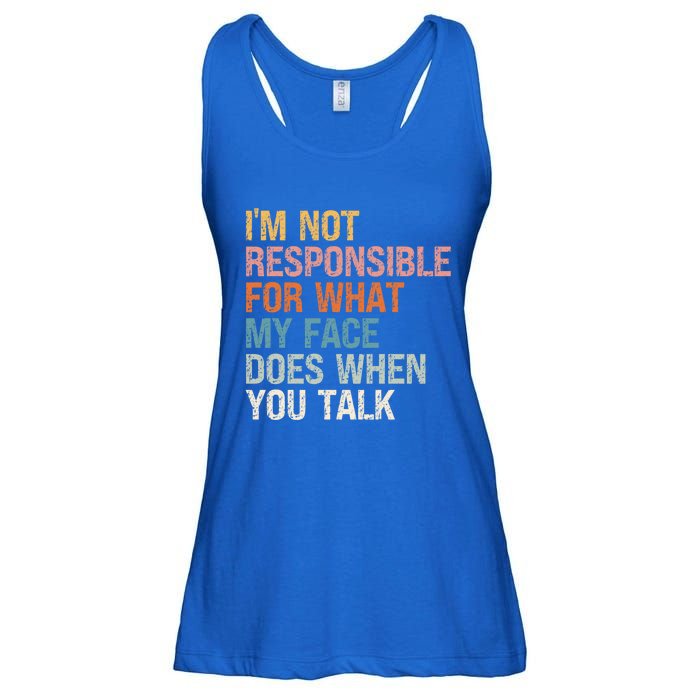 I'm Not Responsible For What My Face Does When You Talk Cool Gift Ladies Essential Flowy Tank