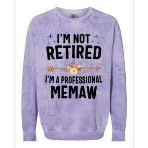 IM Not Retired IM A Professional Memaw Mothers Day Colorblast Crewneck Sweatshirt