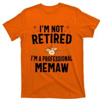 IM Not Retired IM A Professional Memaw Mothers Day T-Shirt