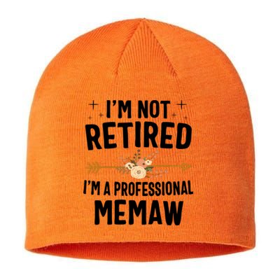 IM Not Retired IM A Professional Memaw Mothers Day Sustainable Beanie